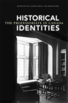 Hardcover Historical Identities: The Professoriate in Canada Book