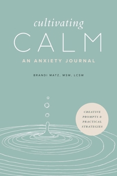 Paperback Cultivating Calm: An Anxiety Journal Book