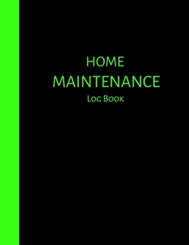 Paperback Home Maintenance Log Book: Homeowner House Repair and Maintenance Record Book, Easily Protect Your Investment By Following a Simple Year-Round Ma Book