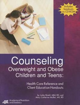 Paperback Counseling Overweight Children and Teens: Health Care Reference and Client Education Handouts Book