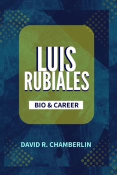 LUIS RUBIALES: BIO & CAREER