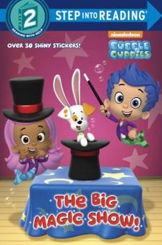 Paperback The Big Magic Show! (Bubble Guppies) Book