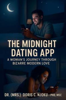 Paperback The Midnight Dating App: A Woman's Journey Through Bizarre Modern Love Book