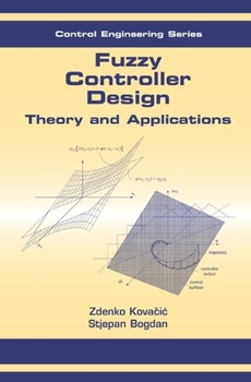 Hardcover Fuzzy Controller Design: Theory and Applications Book