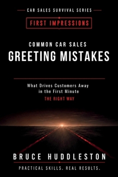 Common Car Sales Greeting Mistakes : What Drives Customers Away in the First Minute