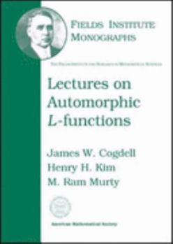 Hardcover Lectures on Automorphic L-Functions (Fields Institute Monographs, 20) Book