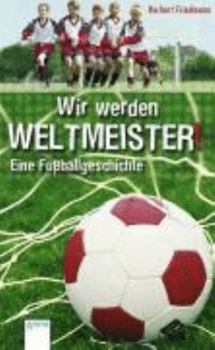 Hardcover Wir werden Weltmeister! [German] Book