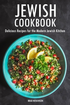 Jewish Cookbook: Delicious Recipes for the Modern Jewish Kitchen