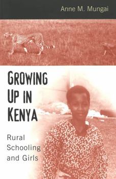 Paperback Growing Up in Kenya: Rural Schooling and Girls Book