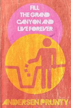 Paperback Fill the Grand Canyon and Live Forever Book