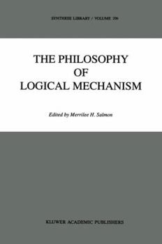 Paperback The Philosophy of Logical Mechanism: Essays in Honor of Arthur W. Burks, with His Responses Book