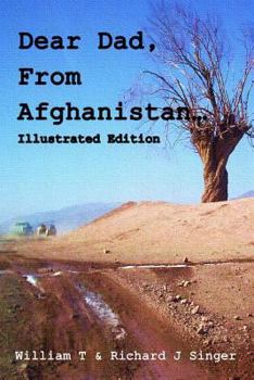 Paperback Dear Dad, from Afghanistan, illustrated: Letters from a son deployed to Afghanistan Book