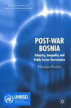 Hardcover Post-War Bosnia: Ethnicity, Inequality and Public Sector Governance Book