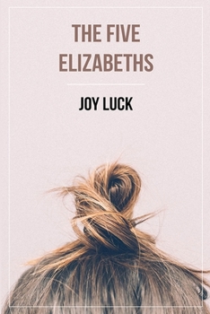 Paperback The Five Elizabeths Book