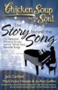 Paperback Chicken Soup for the Soul: The Story Behind the Song: The Exclusive Personal Stories Behind Your Favorite Songs Book