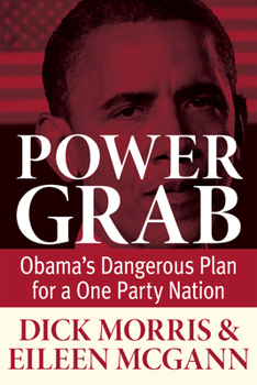 Hardcover Power Grab: Obama's Dangerous Plan for a One-Party Nation Book