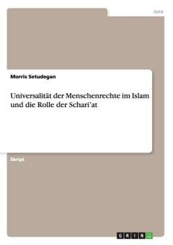 Paperback Universalität der Menschenrechte im Islam und die Rolle der Schari'at [German] Book