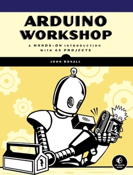 Paperback Arduino Workshop: A Hands-On Introduction with 65 Projects Book