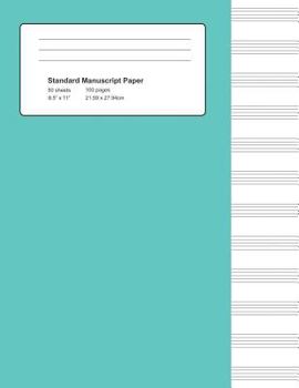 Standard Manuscript Paper: Turquoise Cover Blank Sheet Music Notebook