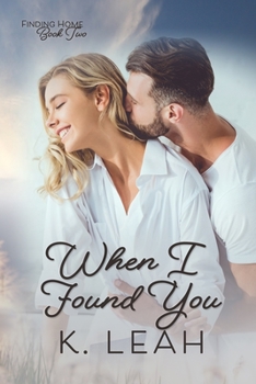 When I Found You - Book #2 of the Finding Home