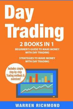 Paperback Day Trading: 2 Books in 1: Beginner's Guide + Strategies to Make Money with Day Trading Book