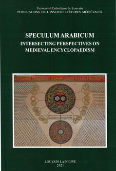 Paperback Speculum Arabicum. Intersecting Perspectives on Medieval Encyclopaedism [French] Book