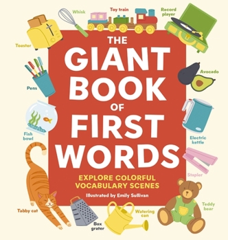 Hardcover The Giant Book of First Words: Explore Colorful Vocabulary Scenes Book