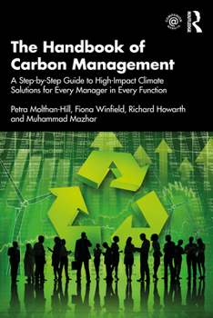 Paperback The Handbook of Carbon Management: A Step-By-Step Guide to High-Impact Climate Solutions for Every Manager in Every Function Book