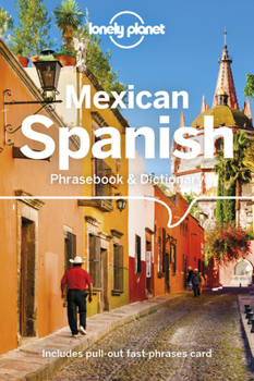 Lonely Planet Mexican Spanish Phrasebook  Dictionary - Book  of the Lonely Planet Phrasebooks