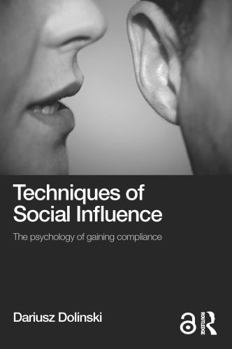 Paperback Techniques of Social Influence: The psychology of gaining compliance Book