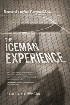 Paperback The Iceman Experience: Memoir of a Harlem Playground Star Book