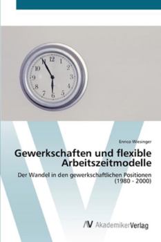 Paperback Gewerkschaften und flexible Arbeitszeitmodelle [German] Book