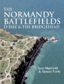 Hardcover The Normandy Battlefields: D-Day and the Bridgehead Book