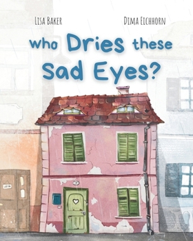 Paperback Who Dries These Sad Eyes?: (Cute Children's Books, Best Children's Books, Books about Geography and Culture, Books about Where We Live, Books abo Book