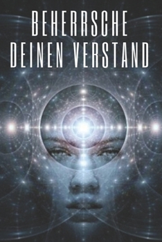 Paperback Beherrsche Deinen Verstand: Der Verstand als Verbündeter [German] Book