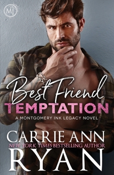 Best Friend Temptation - Book #4 of the Montgomery Ink Legacy