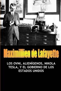 Paperback Los OVNI, Alienígenos, Nikola Tesla, y el gobierno de los Estados Unidos [Spanish] Book