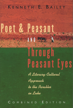 Paperback Poet & Peasant and Through Peasant Eyes: A Literary-Cultural Approach to the Parables in Luke Book