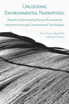 Paperback Unlocking Environmental Narratives: Towards Understanding Human Environment Interactions through Computational Text Analysis Book