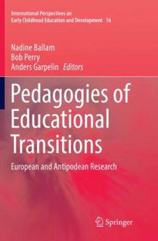 Paperback Pedagogies of Educational Transitions: European and Antipodean Research Book
