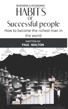 Paperback Habits of Successful People: How to become the richest man in the world Book