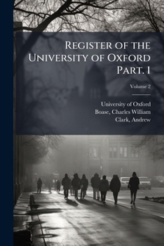 Paperback Register of the University of Oxford Volume 2 Part. 1 Book