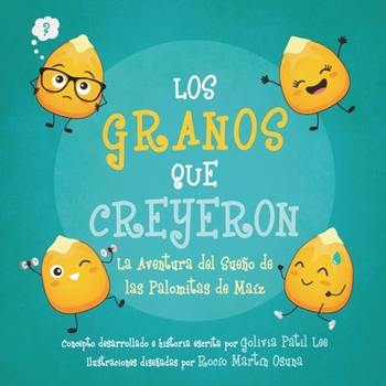Paperback Los Granos Que Creyeron: La Aventura del Sueño [Spanish] Book