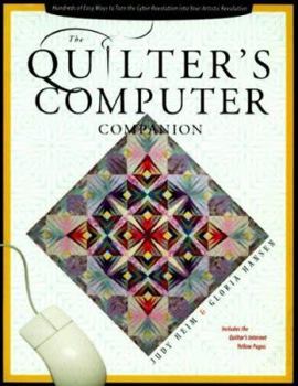 Paperback Quilter's Computer Companion: Hundreds of Easy Ways to Turn the Cyber Revolution Into Your Artistic Revolution Book