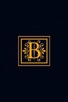 Letter B : Monogrammed Lined Journal and Pretty Personalized Medium College Ruled Notebook and Diary for Write in and Note Taking for Women / Men and Girls / Boys : Large 6 X 9 , 110 Pages