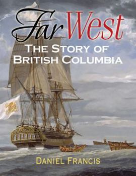 Hardcover Far West: The Story of British Columbia Book