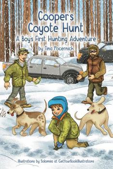Cooper's Coyote Hunt: A Boy's First Hunting Adventure