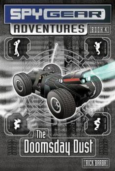 The Doomsday Dust (Spy Gear Adventures) - Book #4 of the Spy Gear Adventures