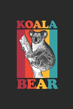 Koala Bear Retro: Journal Gift Idea for Animal Lover - Blank Lined Notebook