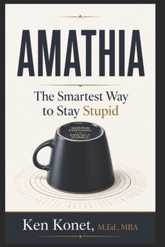 Paperback Amathia: The Smartest Way to Stay Stupid Book
